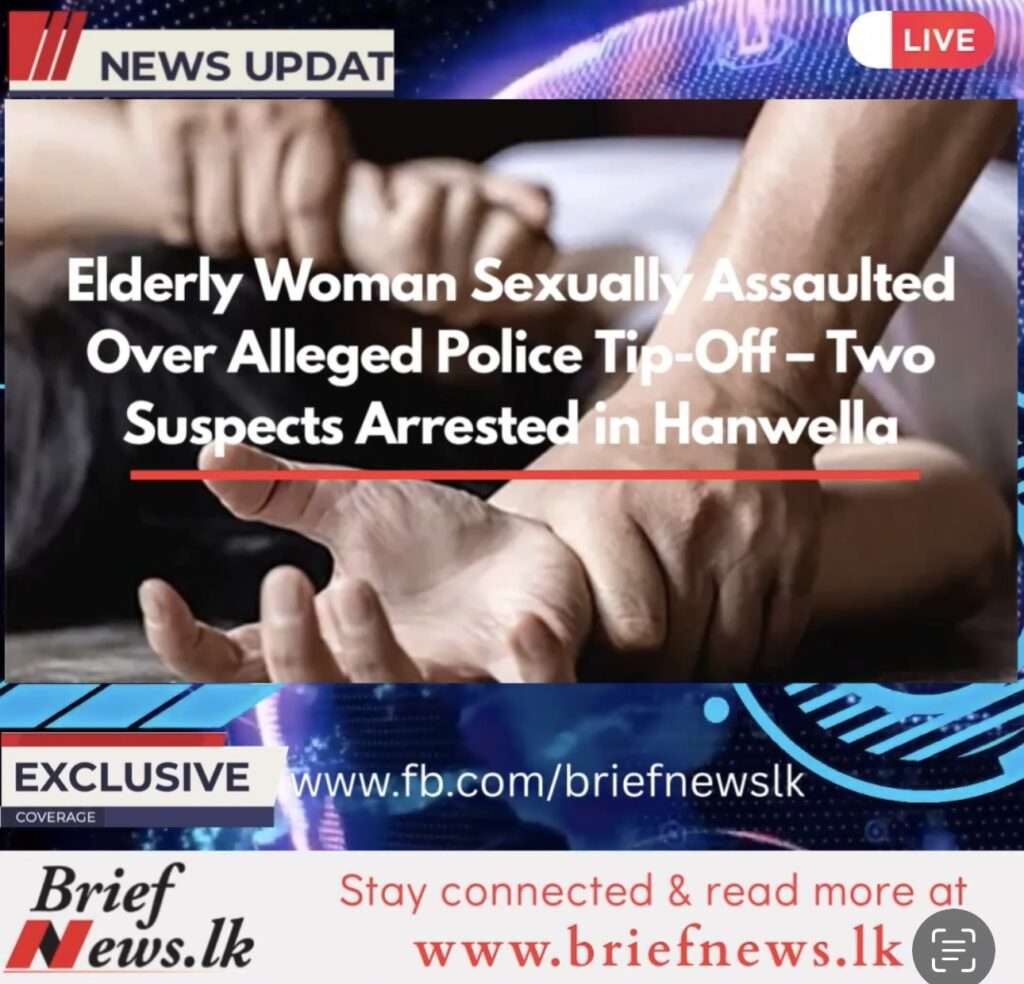 Elderly Woman Sexually Assaulted Over Alleged Police Tip-Off – Two Suspects Arrested in Hanwella
