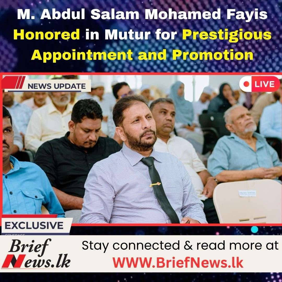 M. Abdul Salam Mohamed Fayis Honored in Mutur for Prestigious Appointment and Promotion