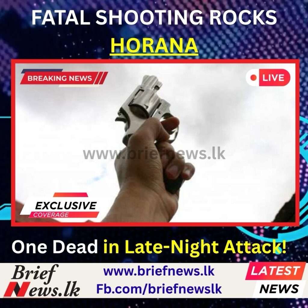 Fatal Shooting Rocks Horana: One Dead in Late-Night Attack