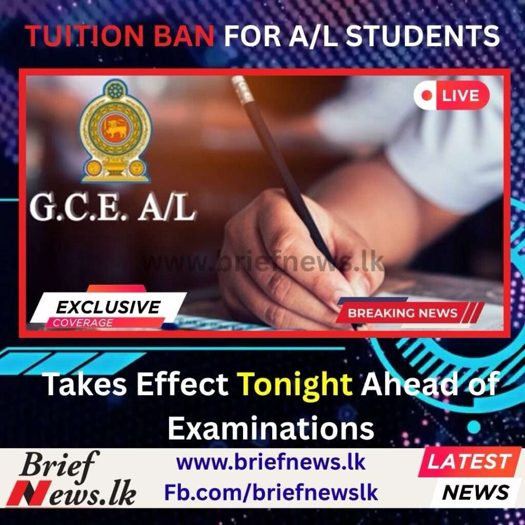 Tuition Ban for A/L Students Takes Effect Tonight Ahead of Examinations
